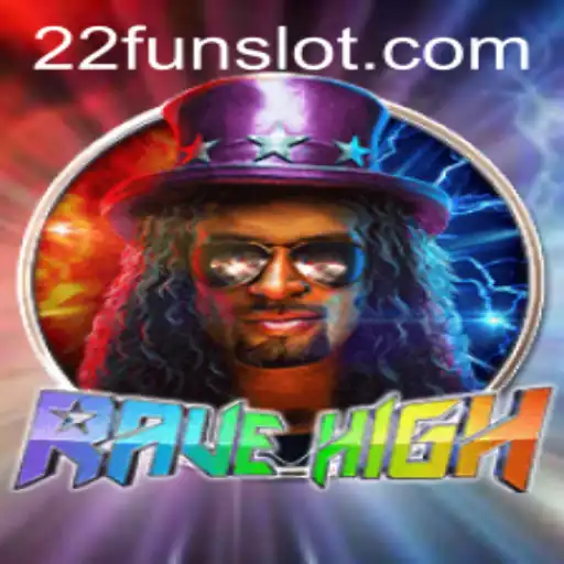 RaveHigh: Immersive Adventures and Exciting Challenges with 22Fun