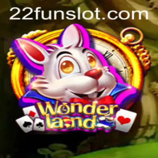 Discovering Wonderland: Welcome to a World of 22Fun