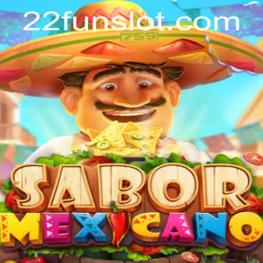 Exploring SaborMexicano: A Playful Journey with a Twist of 22Fun