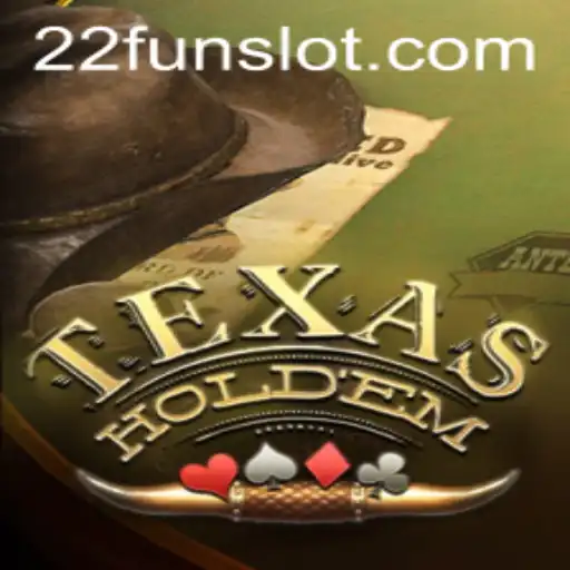 Understanding TexasHoldem: A Focus on 22Fun